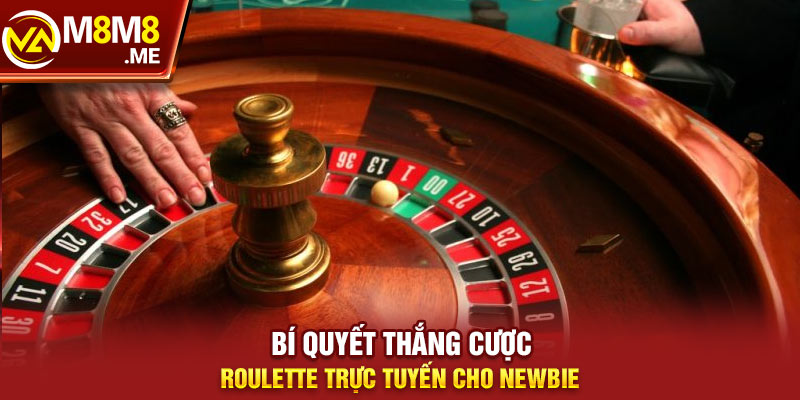 Chuyên gia chia sẻ kinh nghiệm vàng khi chơi Roulette