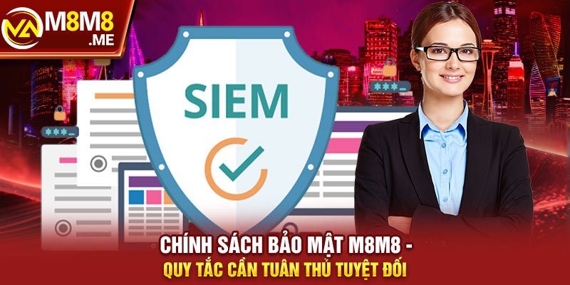 Tìm hiểu chính sách bảo mật M8M8 là gì?