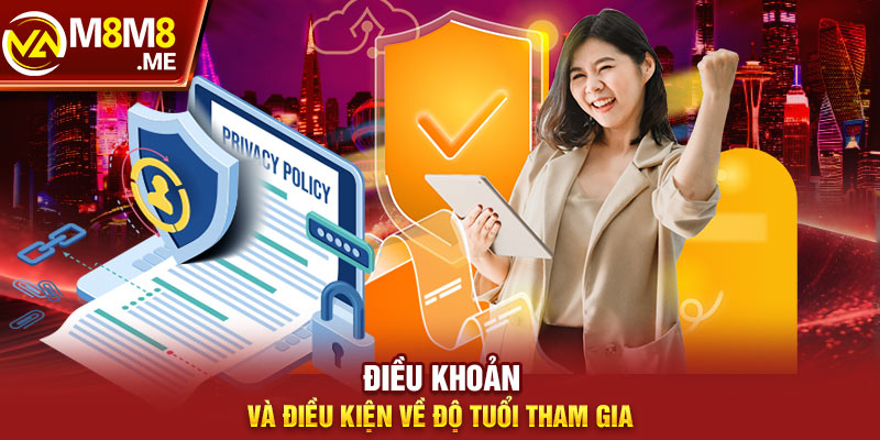 Điều khoản và điều kiện về độ tuổi tham gia