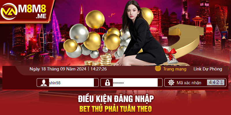                                  Điều kiện đăng nhập M8M8 bet thủ phải tuân theoĐiều kiện đăng nhập M8M8 bet thủ phải tuân theo