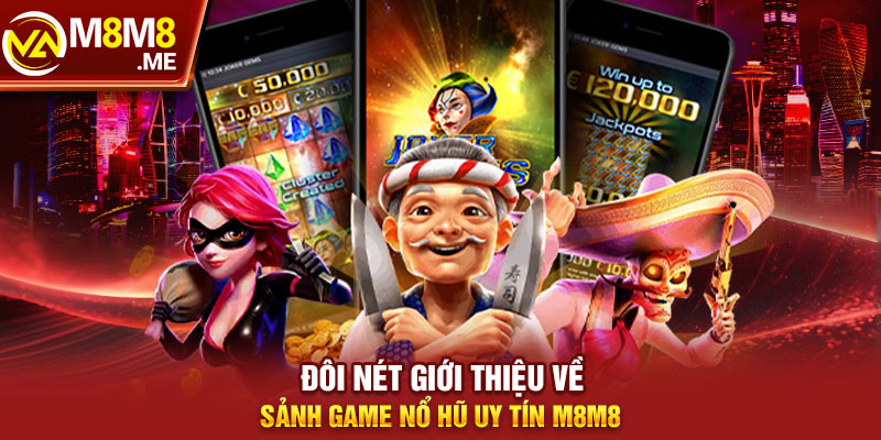 Điểm cơ bản về game Nổ Hũ tại nhà cái M8M8