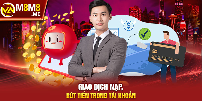 Giao dịch nạp, rút tiền trong tài khoản