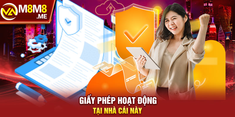 M8M8 sở hữu giấy phép hoạt động hợp pháp