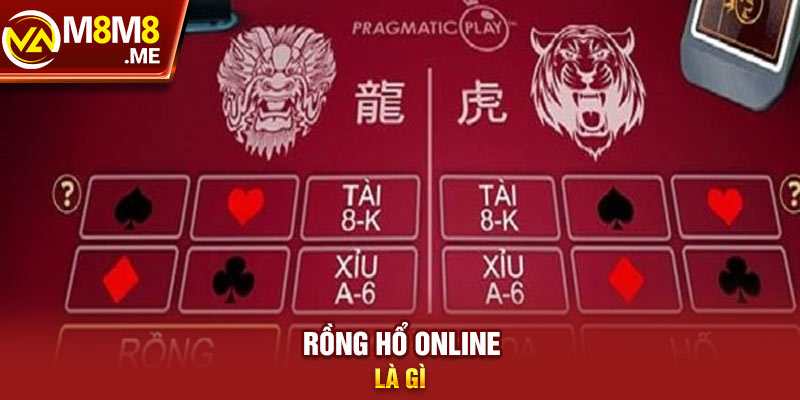 Sơ bộ về Rồng Hổ Online thế nào?