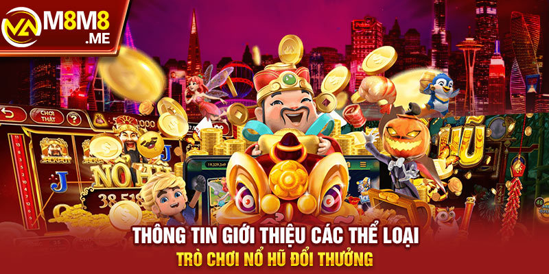 Tìm hiểu về game Nổ Hũ đổi thưởng thế nào?