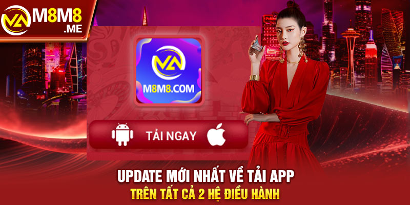 Update mới nhất về tải app trên tất cả 2 hệ điều hành